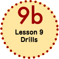 Lesson 9 Drills